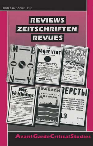 Reviews. Zeitschriften. Revues: Die Fackel; Die Weltbühne; Anbruch; Le Disque vert; Mécano; Versty de Sophie Levie