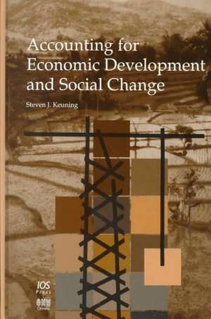 Accounting for Economic Development and Social Change de S. J. Keuning