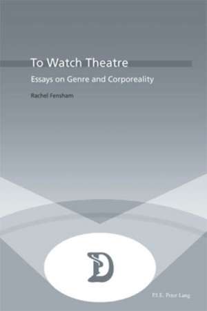 To Watch Theatre de Rachel Fensham