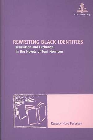 Rewriting Black Identities de Rebecca Ferguson