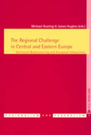 The Regional Challenge in Central and Eastern Europe de Michael Keating