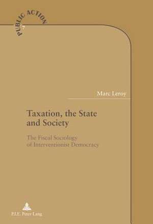 Taxation, the State and Society de Marc Leroy