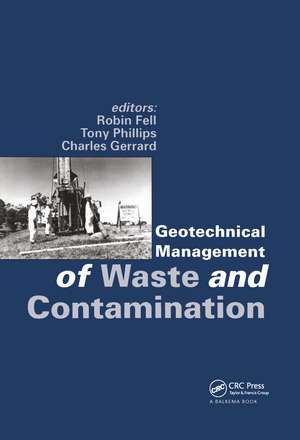 Geotechnical Management of Waste and Contamination: Proceedings of the conference, Sydney, NSW, 22-23 March 1993 de Robin Fell