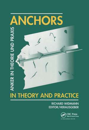 Anchors in Theory and Practice / Anker in Theorie Und Praxis: Proceedings of the international symposium, Salzburg, Austria, 9-10 October 1995 de Richard Widmann