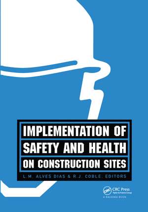 Implementation of Safety and Health on Construction Sites de L.M. Alves-Dias