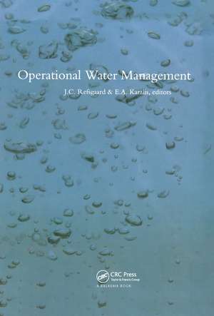 Operational Water Management: Proceedings of the international conference, Copenhagen, 3-7 September 1997 de J.C. Refsgaard