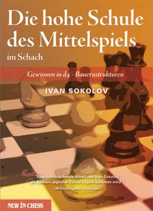 Die hohe Schule des Mittelspiels im Schach de Ivan Sokolov