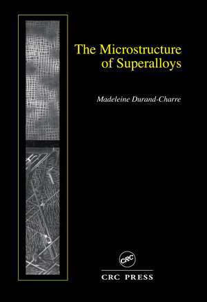 The Microstructure of Superalloys de Madeleine Durand-Charre