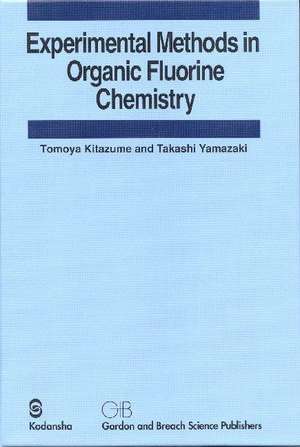 Experimental Methods in Organic Fluorine Chemistry de Tomoya Kitazume