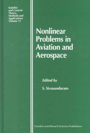 Nonlinear Problems in Aviation and Aerospace de S. Sivasundaram