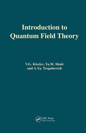 Introduction to Quantum Field Theory de V.lG. Kiselev