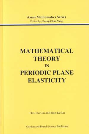 Mathematical Theory in Periodic Plane Elasticity de Hai-Tao Cai