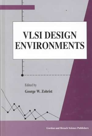 VLSI Design Environments de George Zobrist