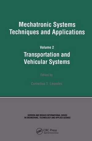 Mechatronic Systems Techniques and Applications de Cornelius T. Leondes