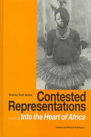 Contested Representations: Revisiting 'Into the Heart of Africa' de Shelly R. Butler