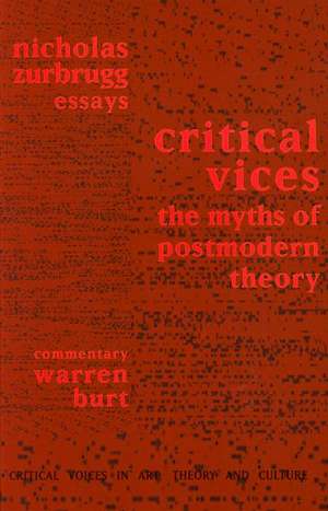 Critical Vices: The Myths of Postmodern Theory de Nicholas Zurbrugg