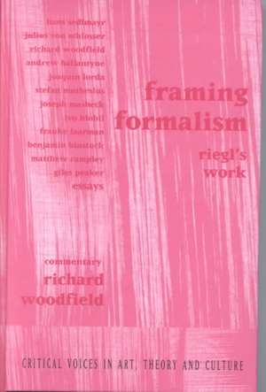 Framing Formalism: Riegl's Work de Richard Woodfield