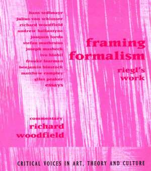 Framing Formalism: Riegl's Work de Richard Woodfield