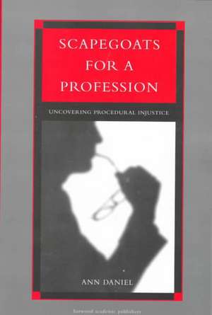 Scapegoats for a Profession de Ann Daniel