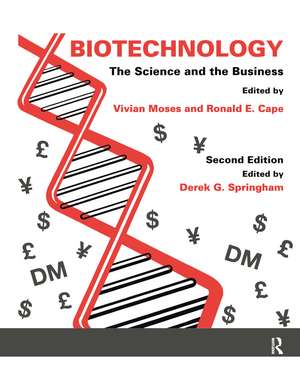 Biotechnology - The Science and the Business de Derek G. Springham