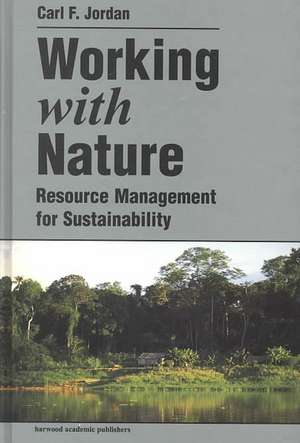 Working With Nature de Carl F. Jordan