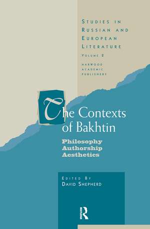 The Contexts of Bakhtin: Philosophy, Authorship, Aesthetics de Professor David Shepherd