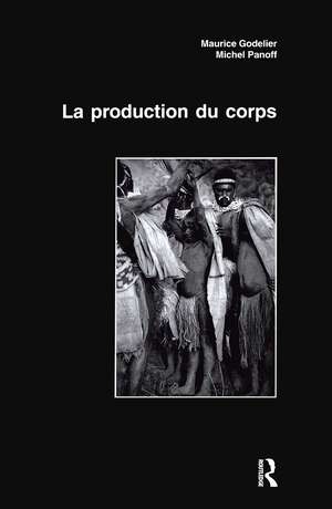 La Production Du Corps de Maurice Godelier