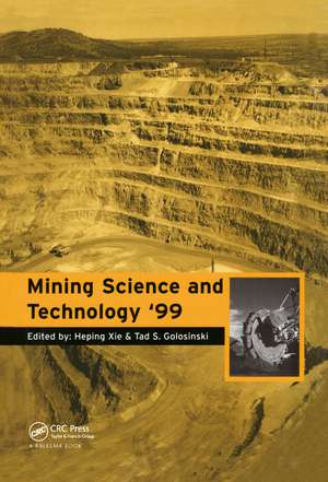 Mining Science and Technology 1999: Proceedings of the '99 international symposium, Beijing, 29-31 August 1999 de Heping Xie