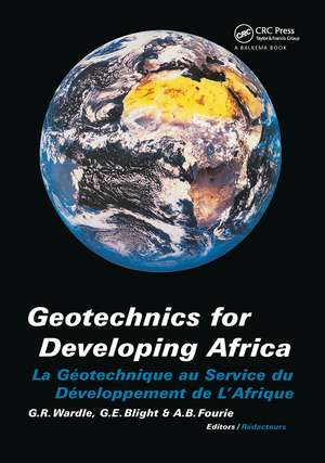 Geotechnics for Developing Africa: Proceedings of the 12th regional conference for Africa on soil mechanics and geotechnical engineering, Durban, South Africa, 25-27 October 1999 de G.E. Blight