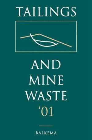 Tailings and Mine Waste 2001 de A. A. Balkema Publishers