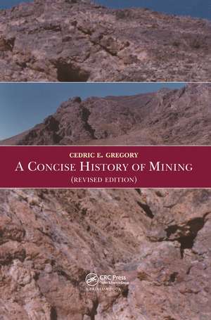 A Concise History of Mining de Cedric.E. Gregory