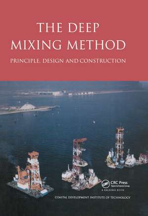 The Deep Mixing Method: Principle, Design and Construction de Coastal Development Institute Tokyo