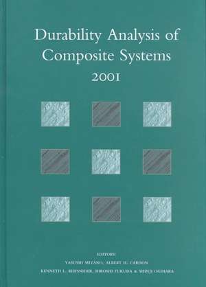 Durability Analysis of Composite Systems 2001: Proceedings of the 5th International Conference , DURACOSYS 2001, tokyo, 6-9 November 2001 de Y. Miyano