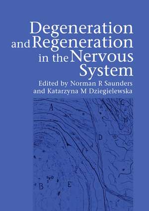 Degeneration and Regeneration in the Nervous System de Norman Saunders