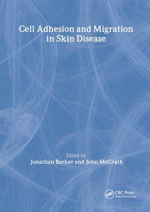 Cell Adhesion and Migration in Skin Disease de Jonathan Barker