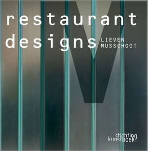 Lieven Musschoot Restaurant Designs de STICHTING