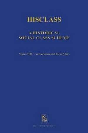 Hisclass: A Historical International Social Class Scheme de Marco H. D. Van Leeuwen