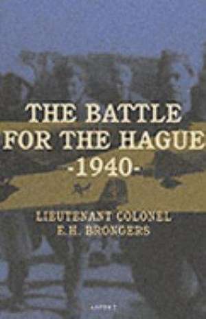 Brongers, E: Battle for the Hague 1940