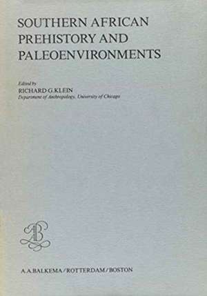 Southern African Prehistory and Paleoenvironments de Richard G. Klein