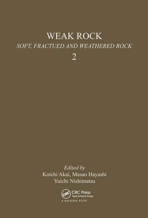 Weak Rock: Soft, Fractured & Weathered Rock, volume 2: Proceedings of the international symposium, Tokyo, 21-24 September 1981; 3 volumes. de K. Akai