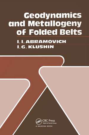 Geodynamics and Metallogeny of Folded Belts: Russian Translations Series 78 de I.I. Abramovich