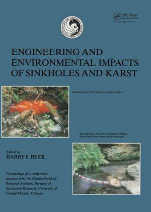 Engineering and Environmental Impacts of Sinkholes and Karts: Proceedings of the third multidisciplinary conference, St. Petersburg-Beach, Florida, 2-4 October 1989 de Barry F. Beck