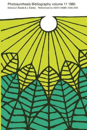 Photosynthesis Bibliography: References no. 40374–44289 / AAS-ZVE de Zdenek Sesták