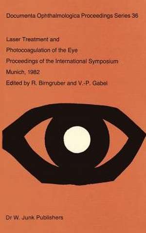 Laser Treatment and Photocoagulation of the Eye de R. Birngruber