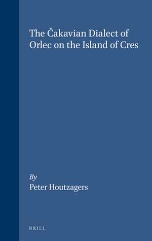 The Čakavian Dialect of Orlec on the Island of Cres de Peter Houtzagers