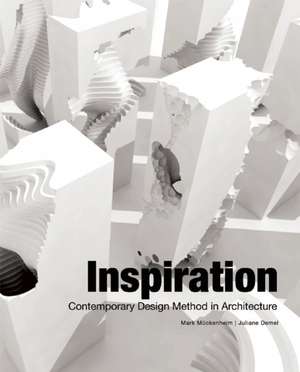 Inspiration: Contemporary Design Method in Architecture de Mark Muckenheim