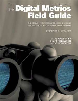 The Digital Metrics Field Guide: The Definitive Reference for Brands Using the Web, Social Media, Mobile Media, or Email de Stephen D. Rappaport