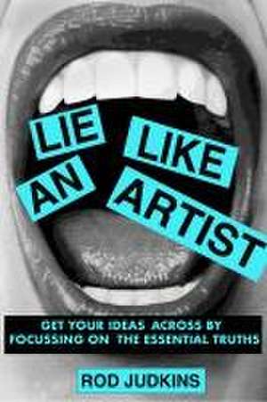 Lie Like an Artist de Rod Judkins