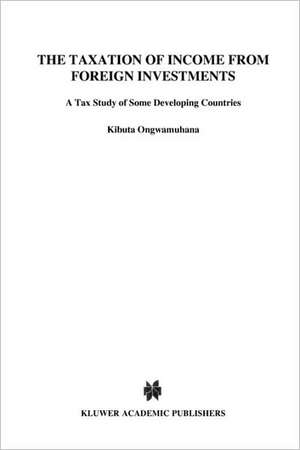 The Taxation of Income from Foreign Investments:A Tax Study of Developing Countries de Kibuta Ongwamuhana