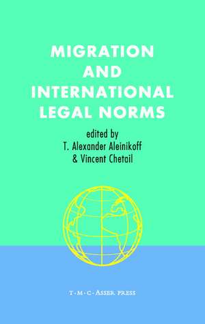 Migration and International Legal Norms de T. Alexander Aleinikoff